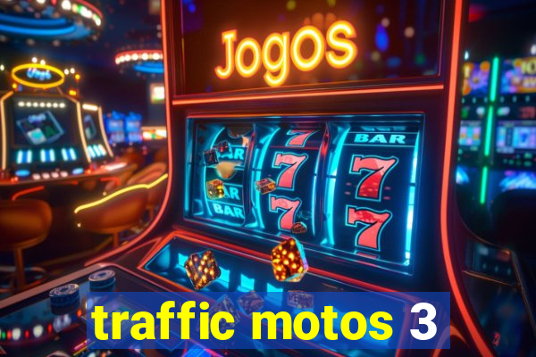 traffic motos 3